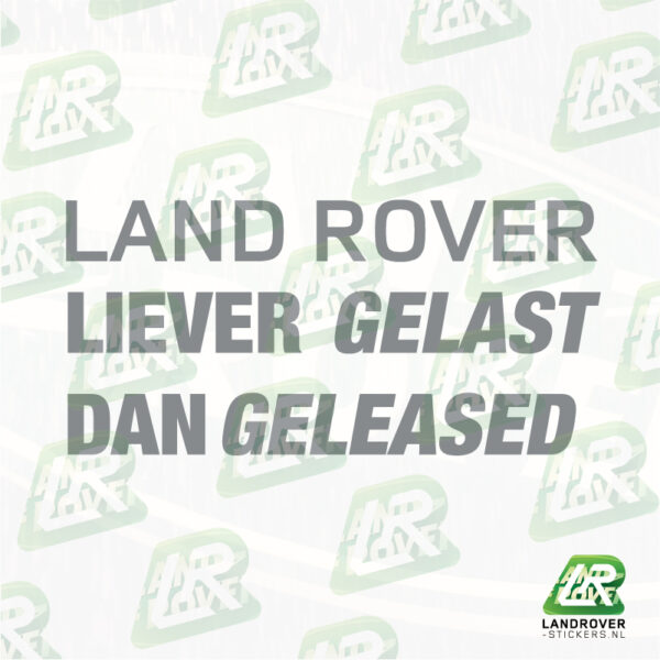 liever gelast dan geleased GREY | ©landrover-stickers.nl